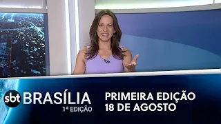 Notícias do SBT Brasília 1ª Edição | 18/08/2023