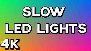 [4K] 10 HOURS of LED/RGB COLOR LIGHTS | No Music or Ads | Mood Light (SLOW & SMOOTH)