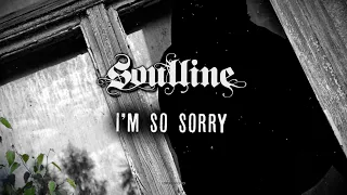 SOULLINE - I'm So Sorry (Lyric Video)