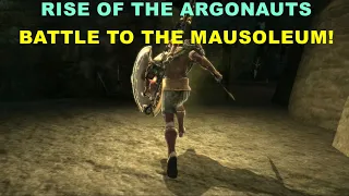 RISE OF THE ARGONAUTS  BATTLE TO THE MAUSOLEUM!