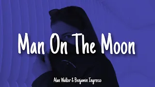 Man On The Moon - Alan Walker & Benjamin Ingrosso | Lyrics [1 HOUR]