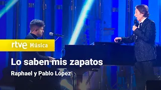 Raphael & Pablo López– “Lo saben mis zapatos” (Especial "Raphael. De tanta gente")