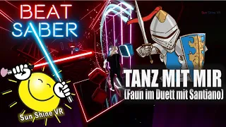 🇩🇪 TANZ MIT MIR (Faun im Duett mit Santiano) 💃 Beat Saber Mixed Reality (Expert | S)