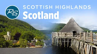 Highlands, Scotland: Crannogs and Cairns - Rick Steves’ Europe Travel Guide - Travel Bite