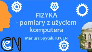 Pomiary z użyciem komputera, Mariusz Spytek - doradca metodyczny KPCEN w Bydgoszczy