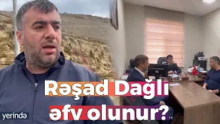 Rəşad Dağlı əfv olunur?