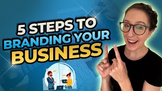 5 Steps To Branding Your Business