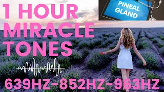 Miracle Tones| 963Hz + 852Hz + 639Hz |Activate Pineal Gland |Open 3rd Eye |Heal Heart Chakra ❤️🧠🦸‍♀️