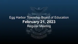 Board of Education - Regular Meeting - February 21, 2023