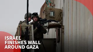 Israel completes construction of Gaza wall