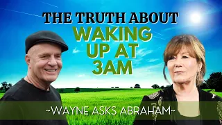Is There A Spiritual Meaning If You Keep Waking Up At 3AM? Wayne Dyer & Abraham Hicks