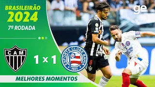 ATLÉTICO-MG 1 X 1 BAHIA | MELHORES MOMENTOS | 7ª RODADA BRASILEIRÃO 2024 | ge.globo