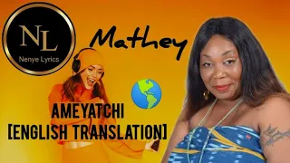 Mathey ~ Ameyatchi [English Translation] 🔥(Lyrics)