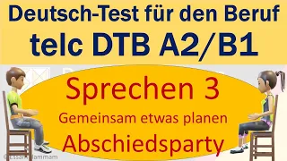 DTB A2/B1 | Deutsch-Test für den Beruf A2/B1 | Sprechen 3 | Gemeinsam planen | Abschiedsparty planen