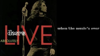 The Doors - When The Music's Over [HQ - Lyrics] - from Absolutely Live