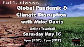 COVID-19: Global Pandemic & Climate Disruption With Mike Davis (Part 1)