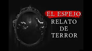 El Espejo (Historia De Horror)