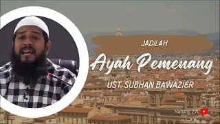 Ceramah Ust. Subhan Bawazier | Jadilah Ayah Pemenang