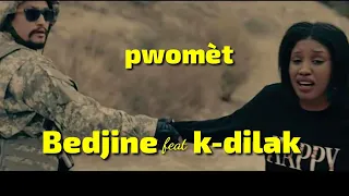 PWOMET MWEN  AVEM WAP YE KDILAK FT BEDJINE LIRYCS