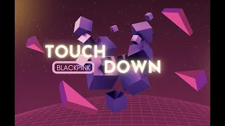 BLACKPINK -  "TOUCH DOWN" [DEMO Full Version] *NEW