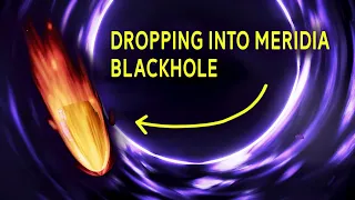 I DIVED INTO THE MERIDIA BLACKHOLE!