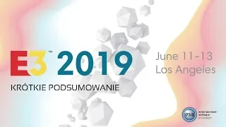 E3 2019 - Krótkie podsumowanie (tak, jasne)