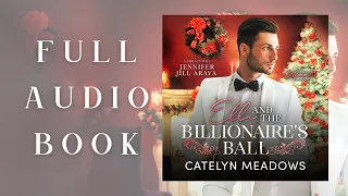 Ella and the Billionaire's Ball by Catelyn Meadows -- FULL Cinderella romance audiobook