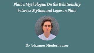 Johannes Niederhauser | Plato's Mythologia: On the Relationship between Mythos and Logos in Plato