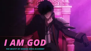 The Misfit Of Demon King Academy 「AMV」 Call Me GOD