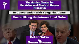 Susan Glasser and Peter Baker in Conversation with Yevgenia Albats