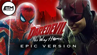 Spider-Man x Daredevil Theme MashUp (No Way Home Tribute) EPIC VERSION