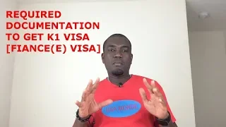 REQUIRED DOCUMENTATION TO GET [K1 VISA FIANCE(E) VISA]