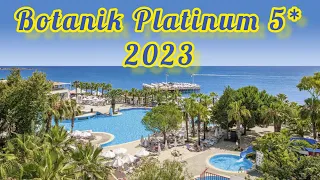 Botanik Platinum Hotel 5* 2023 / Alanya Okurcalar Antalya Turkey