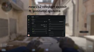 new cs2 teleportation exploit showcase | ft. predator.systems