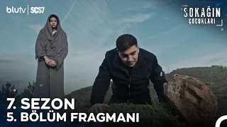 Sokağın Çocukları | 7. Sezon 5. Bölüm Fragmanı