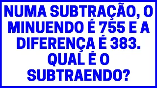 MINUENDO, SUBTRAENDO E DIFERENÇA - MATEMÁTICA BÁSICA