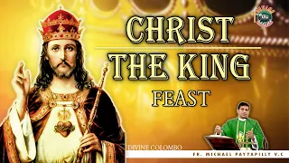 CHRIST THE KING FEAST I Homily by Fr Michael Payyapilly VC I Divine Colombo