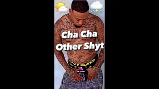 Cha Cha - Other Shyt