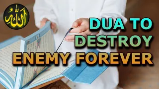 Powerful Dua To Destroy Enemy Immediately | Dua For Protection From Enemies