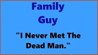 Reviewing Family Guy S1E2: I Never Met The Dead Man