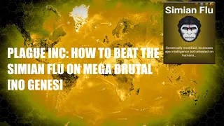 Plague Inc: How to beat the Simian flu on mega brutal [NO GENES]