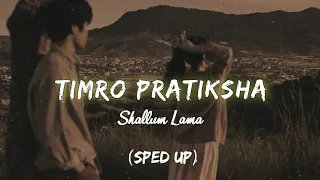 Shallum Lama - Timro Pratiksa (Sped Up) 🎵