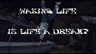 Waking Life - Is Life A Dream?