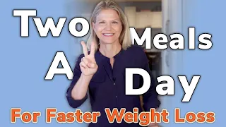 Two Meals a Day for Faster Weight Loss