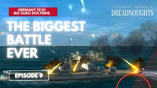 Biggest Battle Ever - Germany 1920 Big Guns Episode 9 - Ultimate Admiral Dreadnoughts #battleships