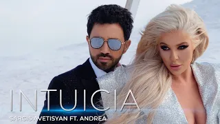 Sargis Avetisyan ft.  Andrea - "INTUICIA" (OFFICIAL 4K VIDEO) 2022