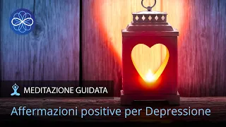 Affermazioni positive autostima e depressione - meditazione per lautostima