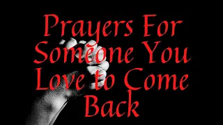 Prayers For Someone You Love to Come Back