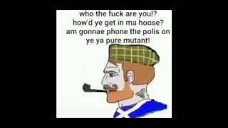 Scottish who the fuck are you meme