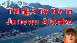 Things To Do In Juneau Alaska